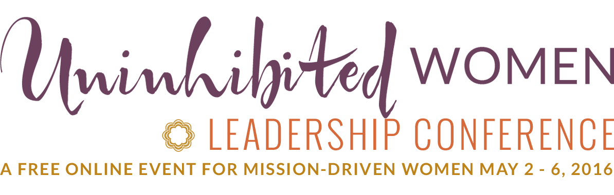 Uninhibited Women Leadership Conference - May 2-6, 2016